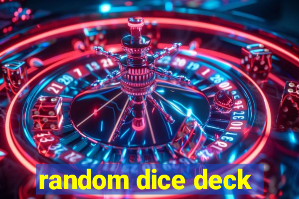 random dice deck